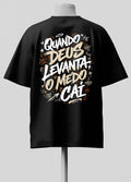 Quando Deus Levanta o Medo Cai - Oversized Preta Premium