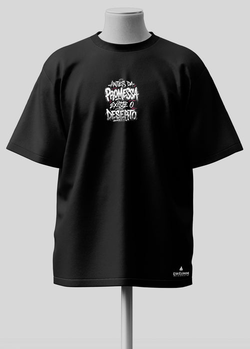 Antes da Promessa existe o Deserto - Oversized Preta Premium