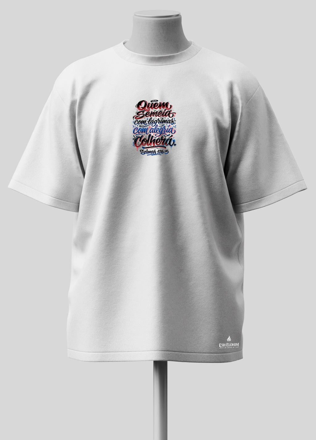 Quem Semeia com Lágrimas - Oversized Branca Premium