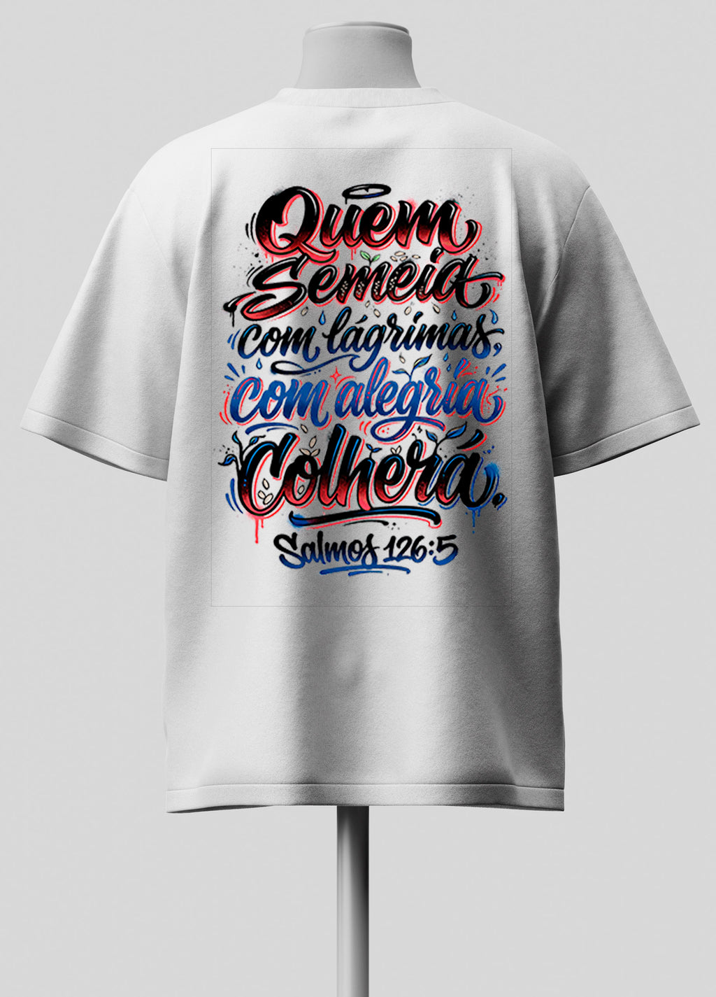 Quem Semeia com Lágrimas - Oversized Branca Premium